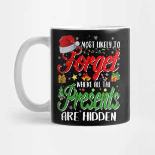 Most Likely Forget Where All The Presents Are Hidden Xmas Mug